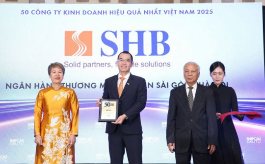 SHB khẳng định vị thế trong Top 50 doanh nghiệp kinh doanh hiệu quả và Top 10 doanh nghiệp tư nhân có lợi nhuận tốt nhất Việt Nam