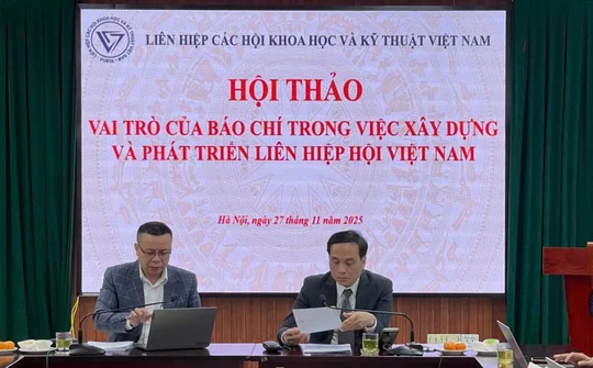 Để phát huy vai trò của Báo chí trong việc xây dựng và phát triển Liên hiệp hội Việt Nam