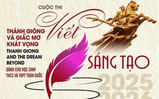 Tổ chức Cuộc thi Viết sáng tạo bằng Tiếng Anh “Thánh Gióng và Giấc mơ Khát vọng” cho học sinh THCS và THPT toàn quốc
