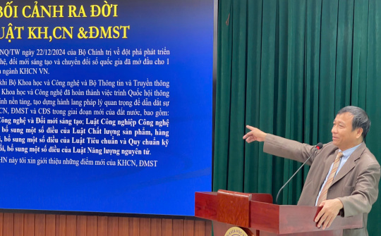 Phổ biến các văn bản mới về khoa học và công nghệ: Làm rõ nhiều điểm mới quan trọng của Luật và Nghị định 262
