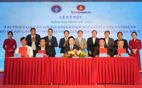 Vingroup tài trợ 1.000 tỷ đồng cho “Đề án Cấp cứu Ngoại viện cấp quốc gia”