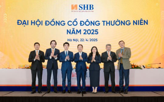 SHB tổ chức thành công ĐHCĐ: Bứt phá vươn tầm trong kỷ nguyên mới, kế hoạch lợi nhuận tăng 25%