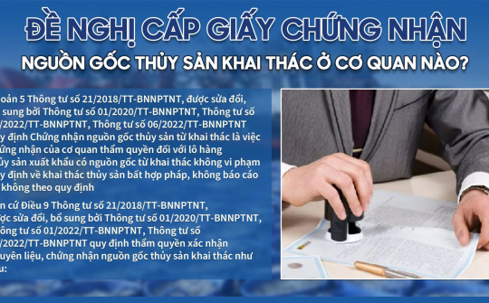Đề nghị cấp giấy chứng nhận nguồn gốc thủy sản khai thác ở cơ quan nào?