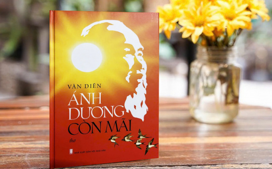 Ánh dương còn mãi – Dòng thi ca lan tỏa học tập và làm theo tư tưởng, đạo đức, phong cách Hồ Chí Minh