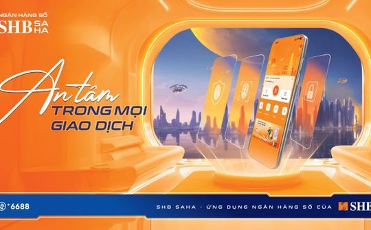 SHB ra mắt ứng dụng ngân hàng số thế hệ mới SHB SAHA: An tâm trong mọi giao dịch