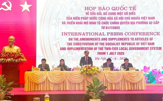 Sửa đổi Hiến pháp và mô hình chính quyền 2 cấp: Việt Nam chia sẻ kinh nghiệm tại họp báo quốc tế