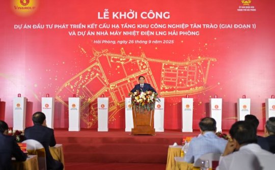 Tập đoàn Vingroup khởi công Khu Công nghiệp Tân Trào và Nhà máy Nhiệt điện LNG Hải Phòng