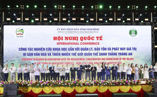 Hội nghị quốc tế về Di sản Tràng An: Chung tay gìn giữ và phát huy giá trị Di sản thế giới