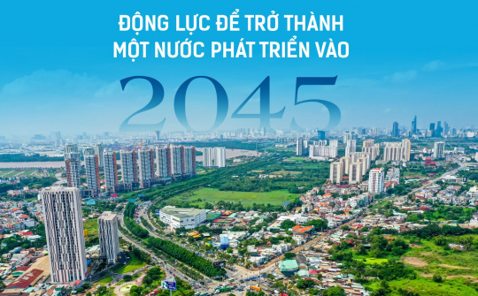 Phấn đấu Việt Nam phát triển, có thu nhập cao vào năm 2045