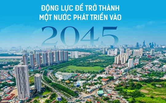 Phấn đấu Việt Nam phát triển, có thu nhập cao vào năm 2045