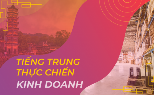 Số hóa đào tạo tiếng Trung chuyên ngành: Giải bài toán “khát” nhân lực thực chiến cho doanh nghiệp Việt