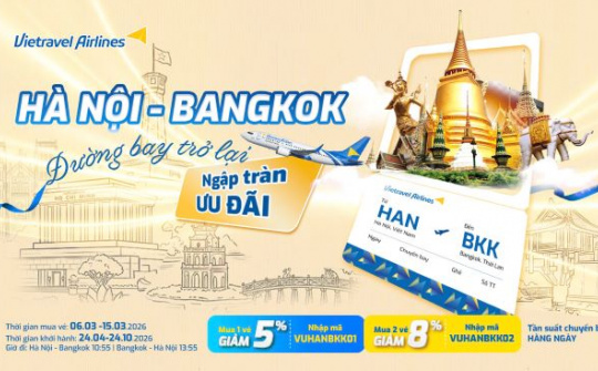 Vietravel Airlines tái khai thác đường bay Hà Nội – Bangkok trong chiến lược mở rộng mạng bay quốc tế