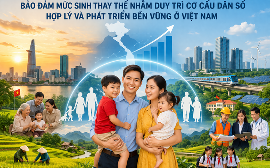 Bảo đảm mức sinh thay thế nhằm duy trì cơ cấu dân số hợp lý và phát triển bền vững ở Việt Nam