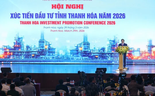 Hội nghị xúc tiến đầu tư tỉnh Thanh Hóa năm 2026: Điểm đến đầu tư an toàn, tin cậy và hấp dẫn