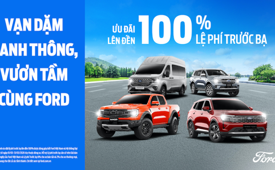 Ford Việt Nam triển khai “Vạn dặm hanh thông”, hỗ trợ tới 100% lệ phí trước bạ