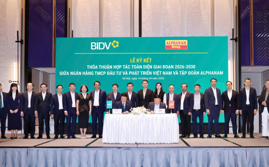 BIDV – Alphanam: Thiết lập khuôn khổ hợp tác chiến lược 2026–2030, tối ưu hóa liên kết tài chính – công nghiệp