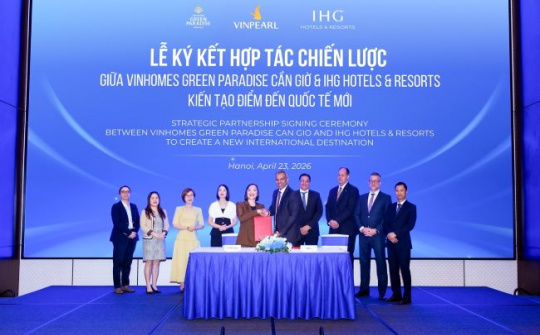 Vinhomes Green Paradise Cần Giờ và và IHG Hotels & Resorts hợp tác đưa 4 thương hiệu khách sạn quốc tế tới siêu đô thị trên biển