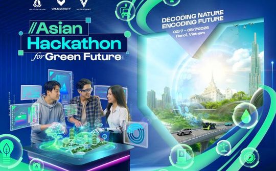 Asian Hackathon for Green Future 2026: Sân chơi công nghệ xanh quy mô châu Á dành cho sinh viên