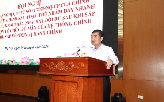 Khơi thông nguồn lực từ nhà, đất dôi dư: Bước đi quyết liệt trong nâng cao hiệu quả quản trị tài sản công