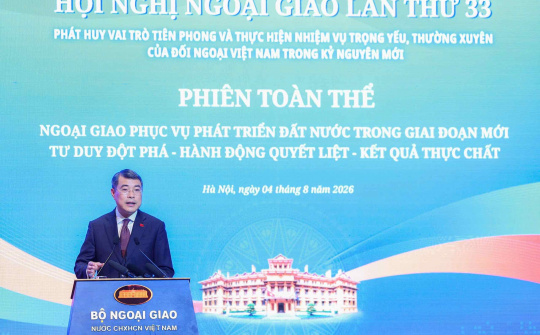 Ngoại giao phục vụ phát triển đất nước trong giai đoạn mới – Tư duy đột phá, hành động quyết liệt, kết quả thực chất
