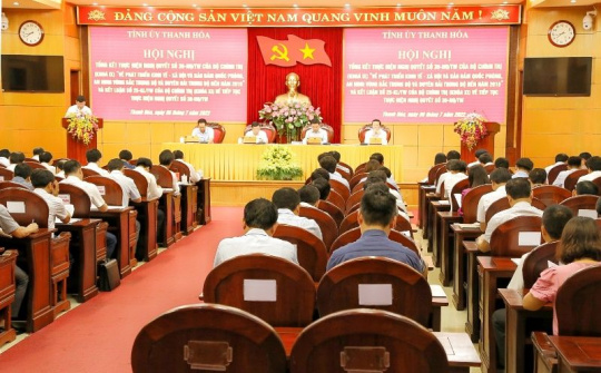 Thanh Hoá: Tổng kết thực hiện Nghị quyết số 39-NQ/TW của Bộ Chính trị (khóa IX)