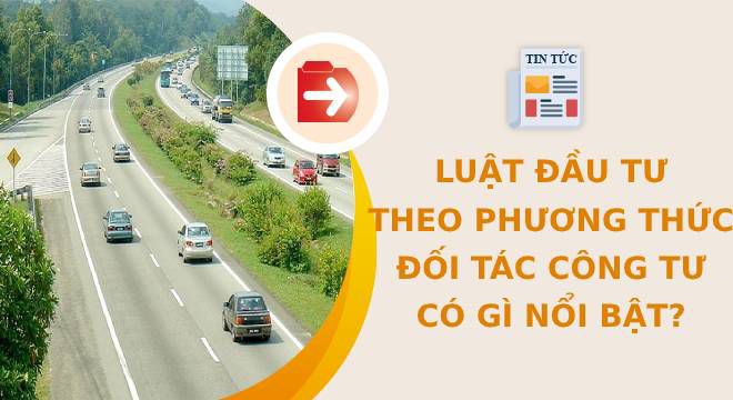 Tranh chấp đầu tư - Những vấn đề đặt ra đối với Luật Đầu tư theo phương thức đối tác công tư