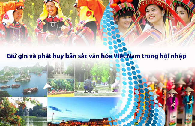 Giữ gìn và phát huy bản sắc văn hóa Việt Nam trong hội nhập