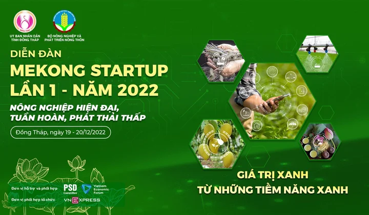 Diễn đàn Mekong Startup Lần I năm 2022: “Điểm nhấn” cho ngành nông nghiệp nước nhà