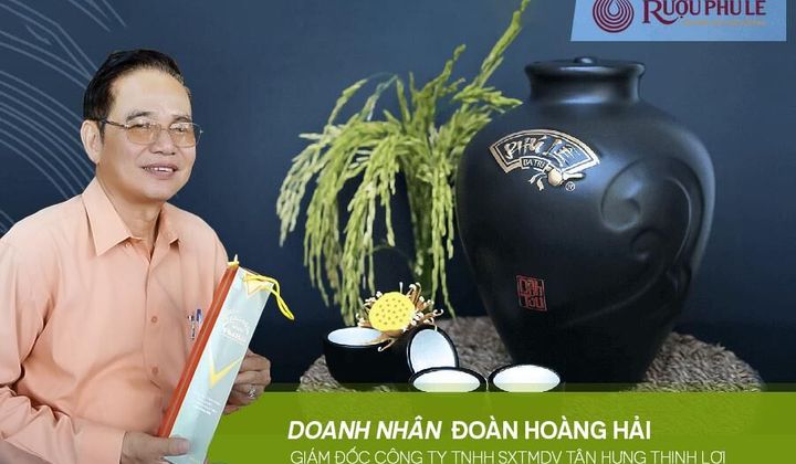 Doanh nhân Đoàn Hoàng Hải: Người gìn giữ bản sắc văn hóa truyền thống “Rượu Phú Lễ”