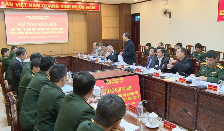 Hội thảo khoa học “Lịch sử Đảng bộ Quân sự tỉnh Bắc Ninh 1945-2019”