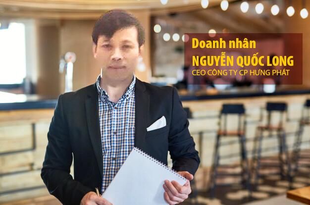 Doanh nhân Nguyễn Quốc Long: Sự đảm bảo cho sự hợp tác hiệu quả