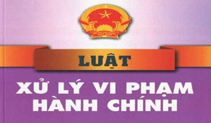 Luật Xử lý vi phạm hành chính: Những điểm mới và việc thi hành