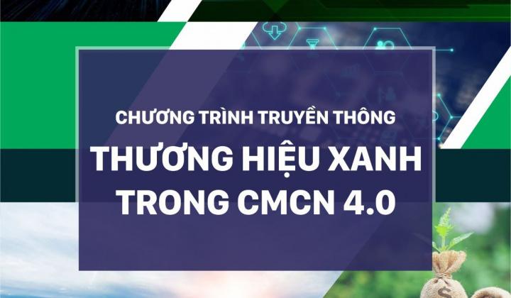 Chương trình truyền thông Thương hiệu xanh trong CMCN 4.0