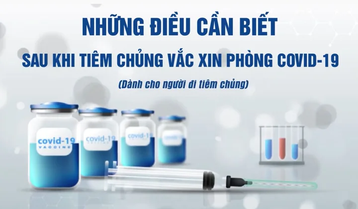 Những điều cần biết sau khi tiêm vắc xin phòng COVID-19