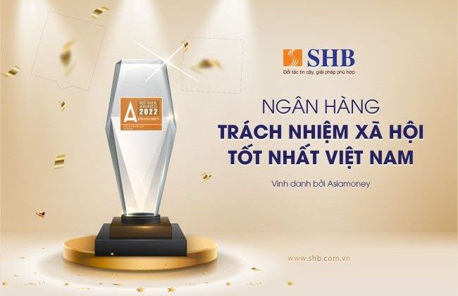 SHB được vinh danh “Ngân hàng có trách nhiệm xã hội tốt nhất Việt Nam”