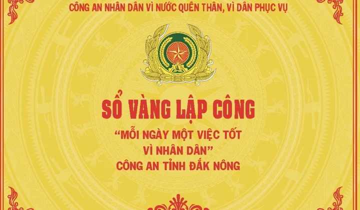 Lan tỏa phong trào thi đua “Sổ vàng lập công – Mỗi ngày một việc tốt vì Nhân dân” của Công an tỉnh Đắk Nông