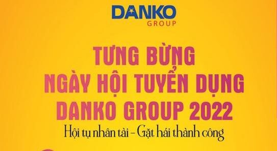 Danko Group tổ chức Ngày hội Tuyển dụng 2022 tại Hà Nội và Thái Nguyên