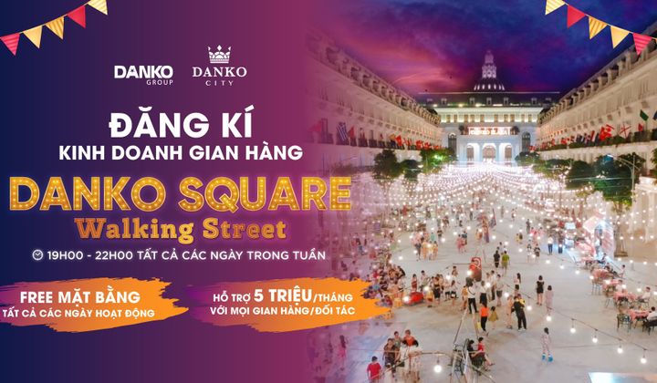 Miễn phí mặt bằng và hỗ trợ tài chính cho các gian hàng tại Danko Square – Danko City