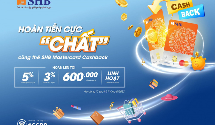 Hoàn đến 5% chi tiêu giáo dục, y tế và 3% giao dịch thanh toán trực tuyến với thẻ SHB Mastercard Cashback