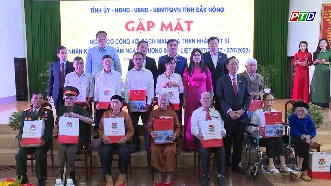 Đắk Nông: Gặp mặt người có công với cách mạng nhân kỷ niệm 75 năm Ngày Thương binh - Liệt sỹ