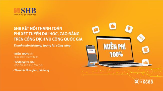 SHB miễn phí thanh toán phí đăng ký nguyện vọng xét tuyển Đại học, Cao đẳng trên Cổng Dịch vụ Công Quốc gia