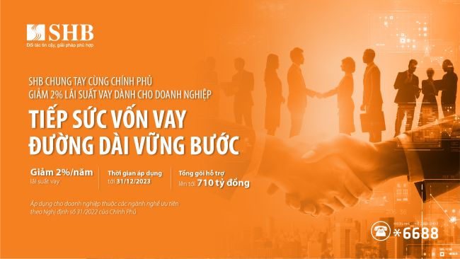 SHB chung tay cùng Chính phủ hỗ trợ giảm 2% lãi suất vay dành cho doanh nghiệp