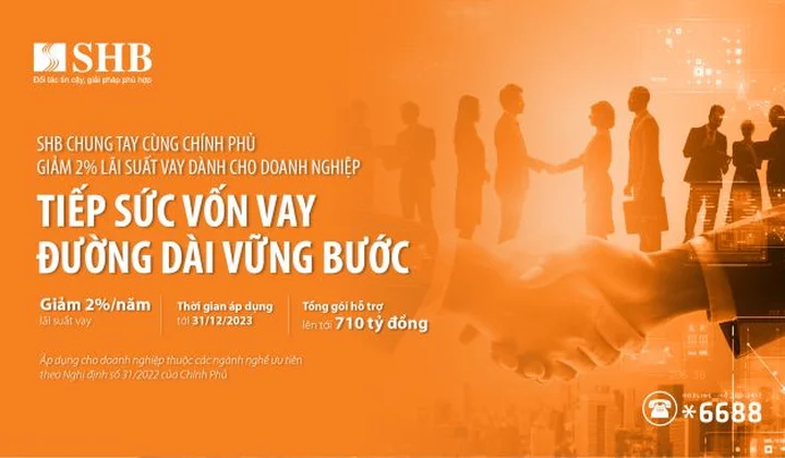 SHB chung tay cùng Chính phủ hỗ trợ giảm 2% lãi suất vay dành cho doanh nghiệp