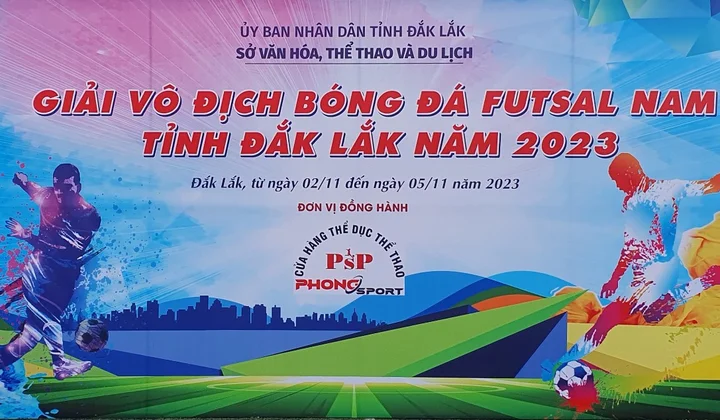 Khai mạc giải vô địch bóng đá Futsal nam tỉnh Đắk Lắk năm 2023