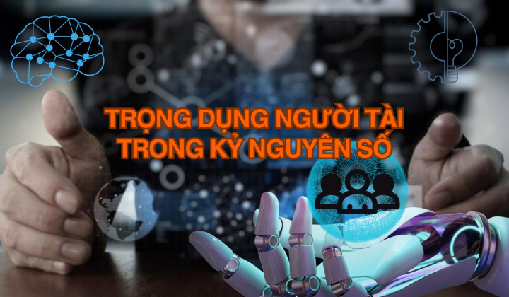 Trọng dụng người tài trong kỷ nguyên số