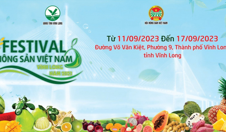 Festival Nông sản Việt Nam - Vĩnh Long năm 2023: Nâng tầm Nông sản Việt