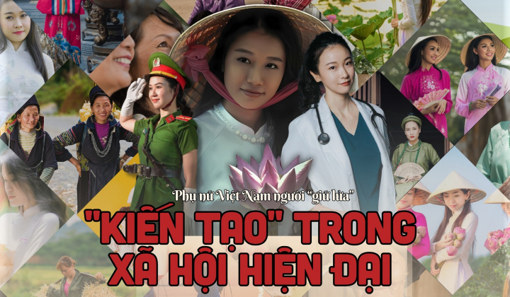 Phụ nữ Việt Nam: người "giữ lửa" , "kiến tạo" trong xã hội hiện đại