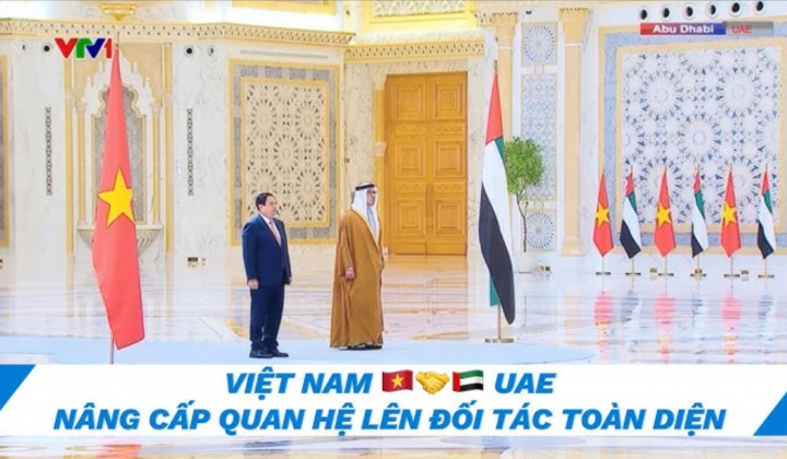 UAE trở thành Đối tác Toàn diện đầu tiên của Việt Nam tại Trung Đông