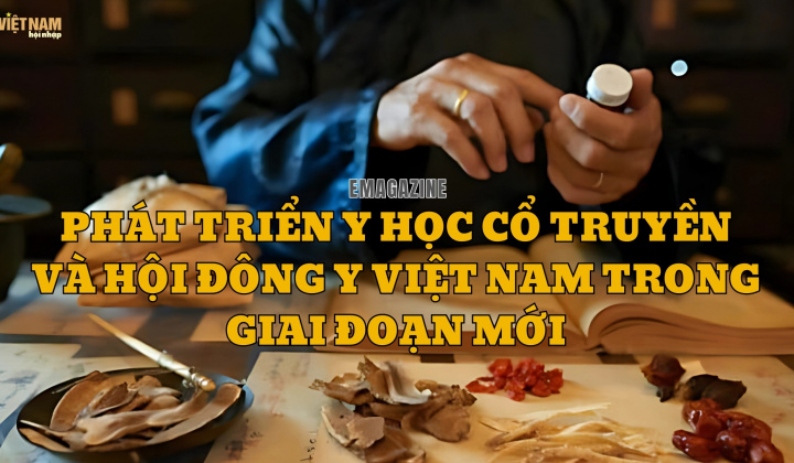 Phát triển y học cổ truyền và hội đông y Việt Nam trong giai đoạn mới