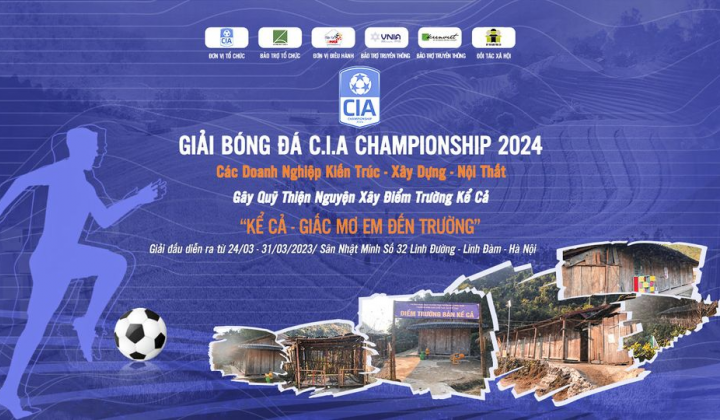 C.I.A Championship 2024 - Đồng hành cùng xây dựng điểm trường mầm non vùng cao Bản Kể Cả